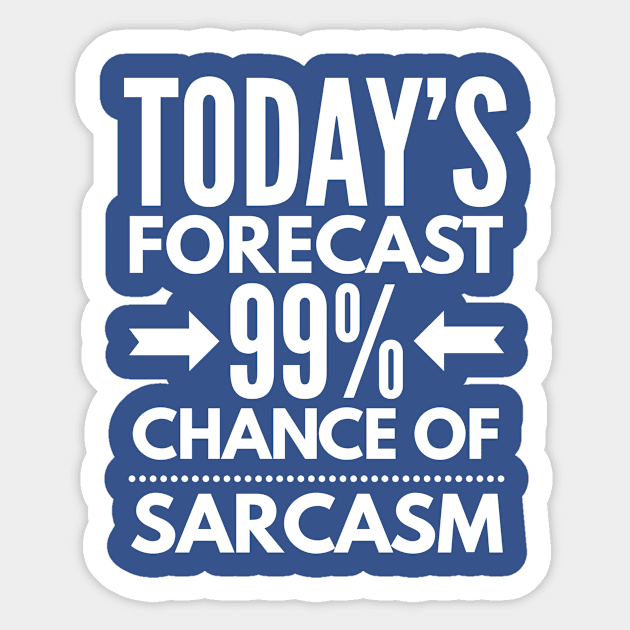 99% chance of Sarcasm Sticker by tshirtexpress